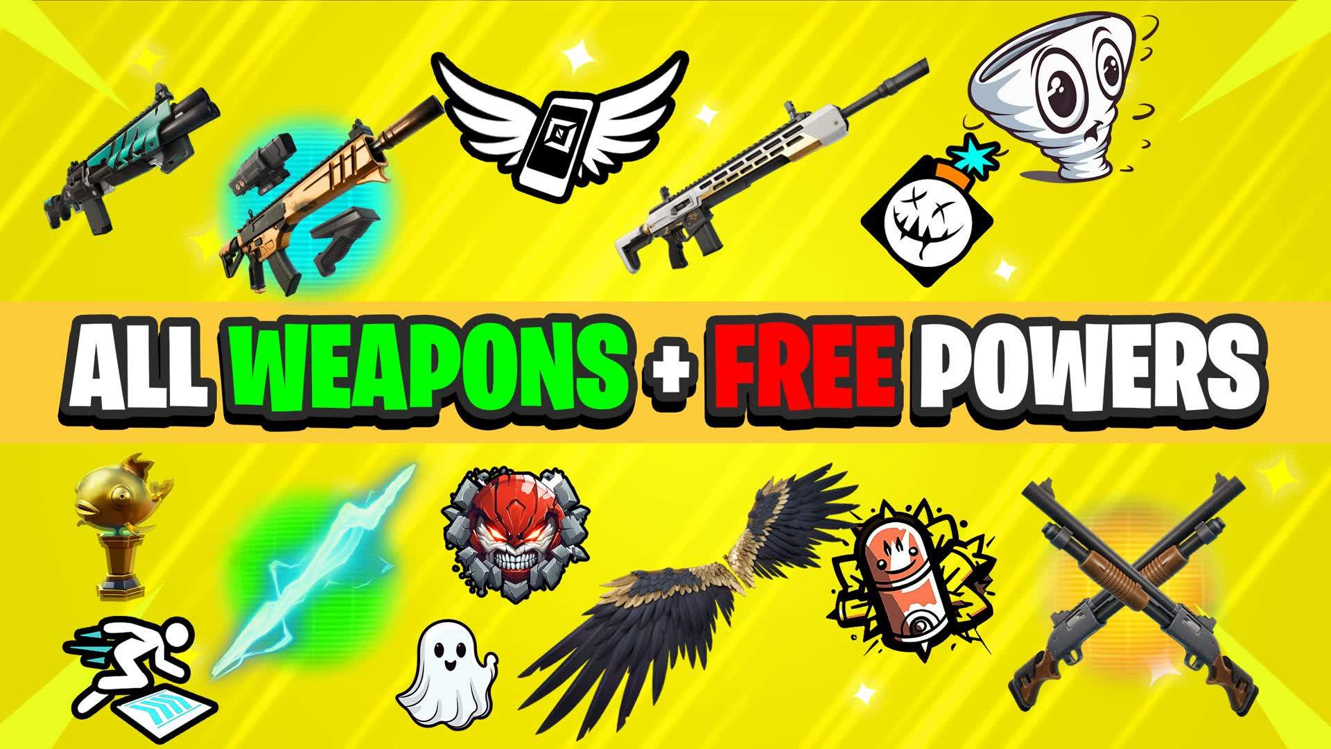 ALL WEAPONS + FREE HEROS POWERS