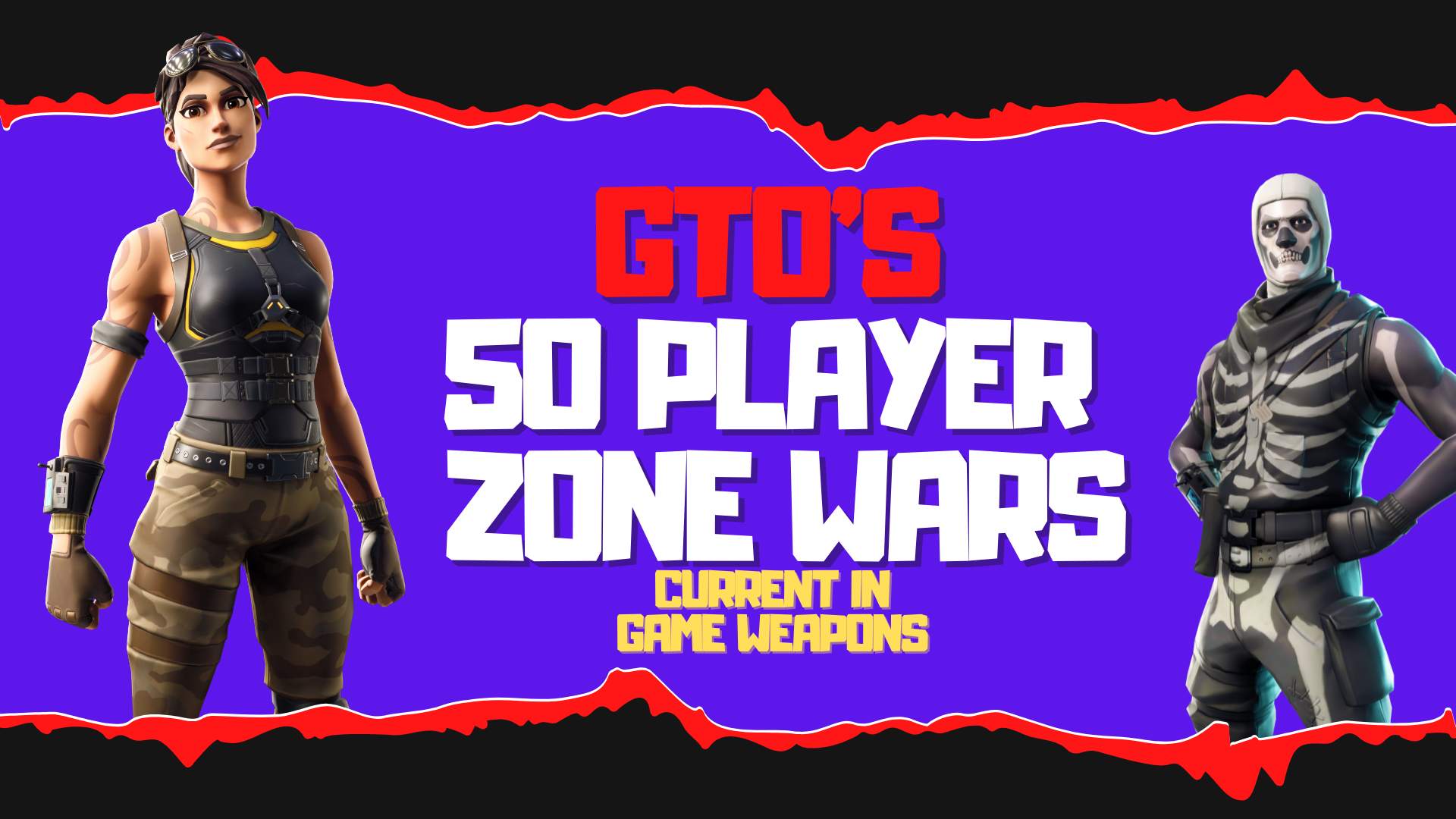 GTO'S 50 PLAYER ZONE WARS