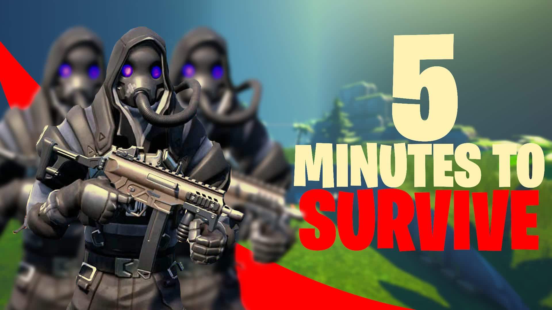 5 MINUTES TO SURVIVE