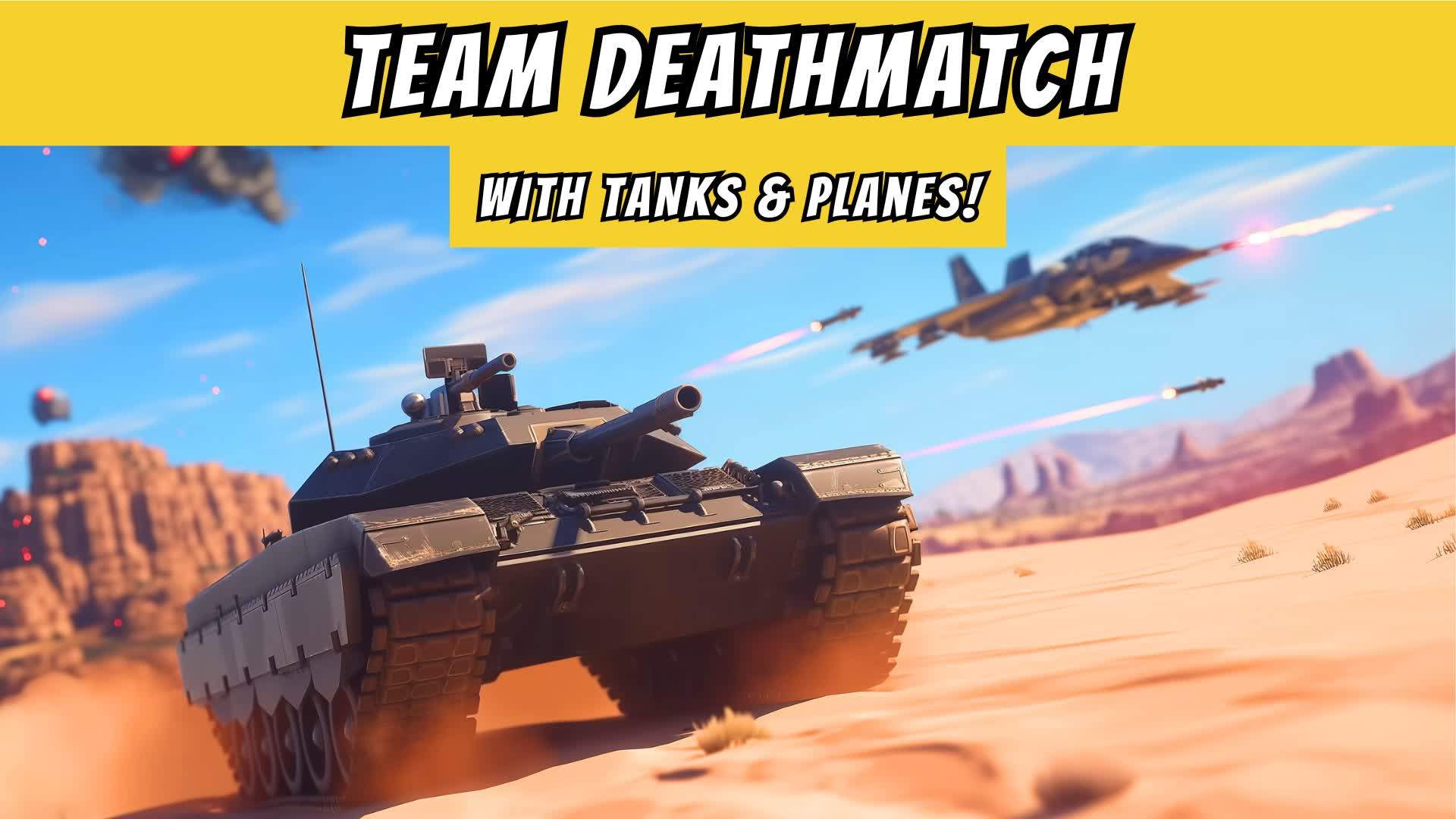 Team Deathmatch - With Tanks & Planes!