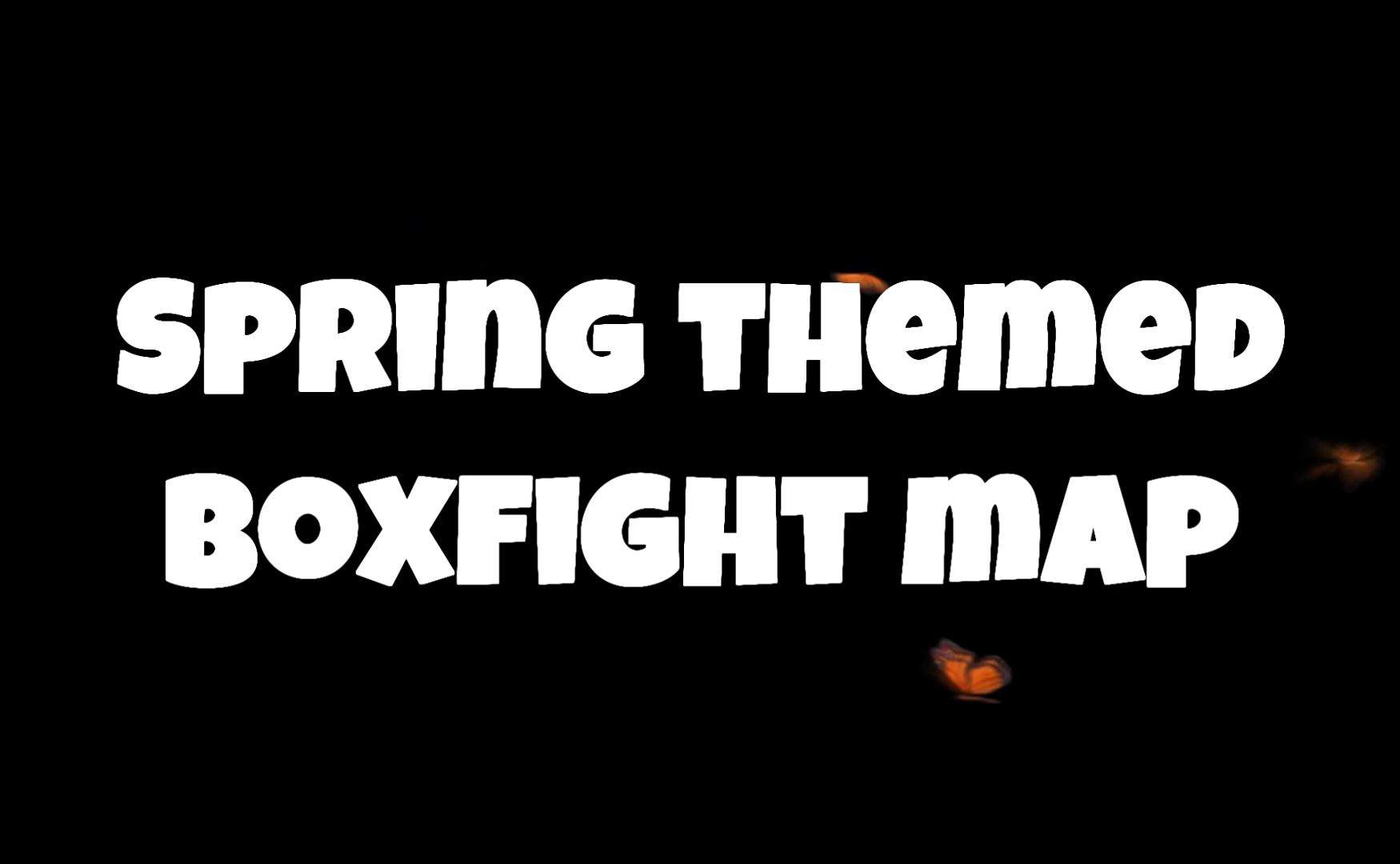 SPRING THEMED BOXFIGHTS!