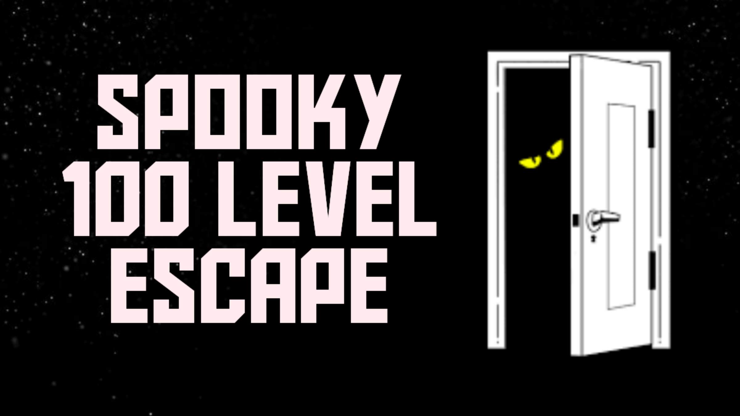 100 Level Spooky Escape