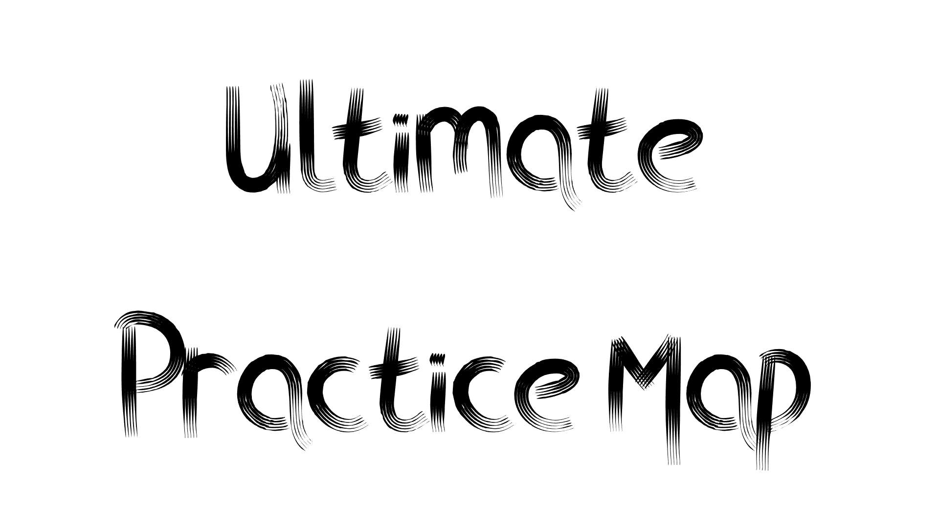 Ultimate Practice Map