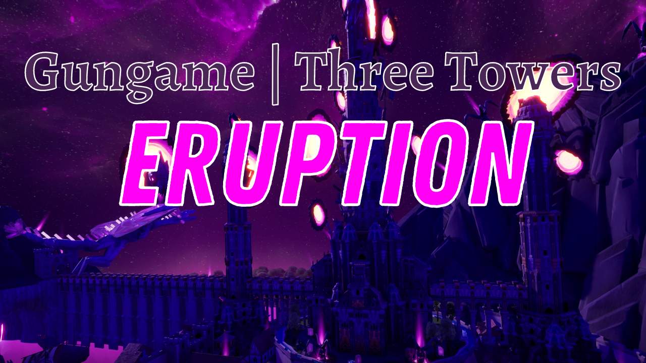 GUNGAME | TOWER KINGDOM: ERUPTION
