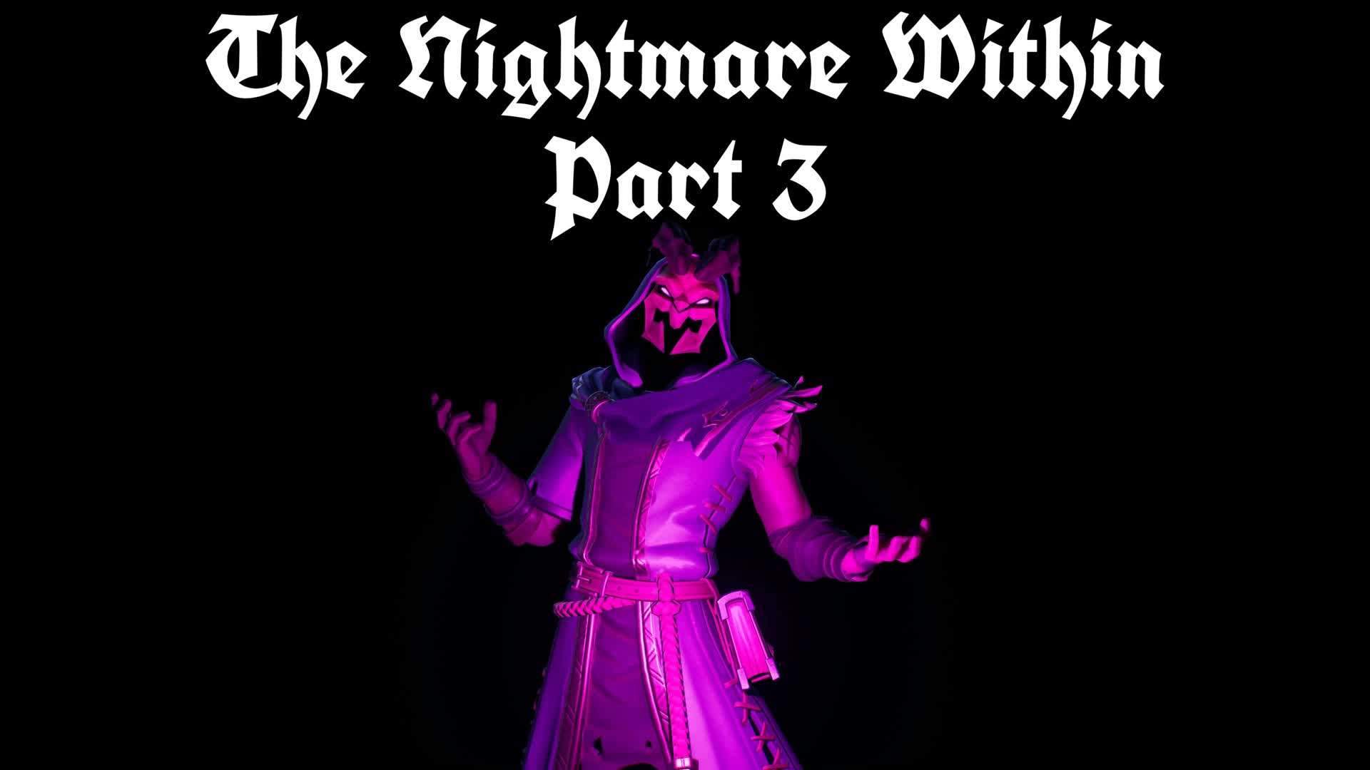 THE NIGHTMARE WITHIN PART 3