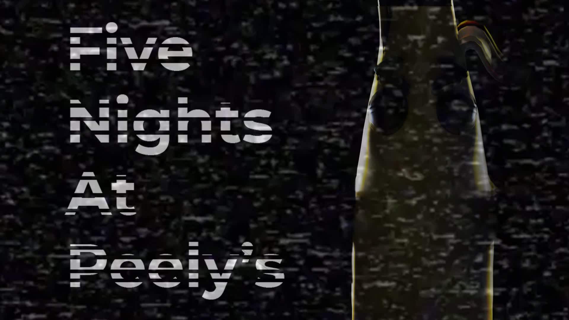 Five Nights At Peely's