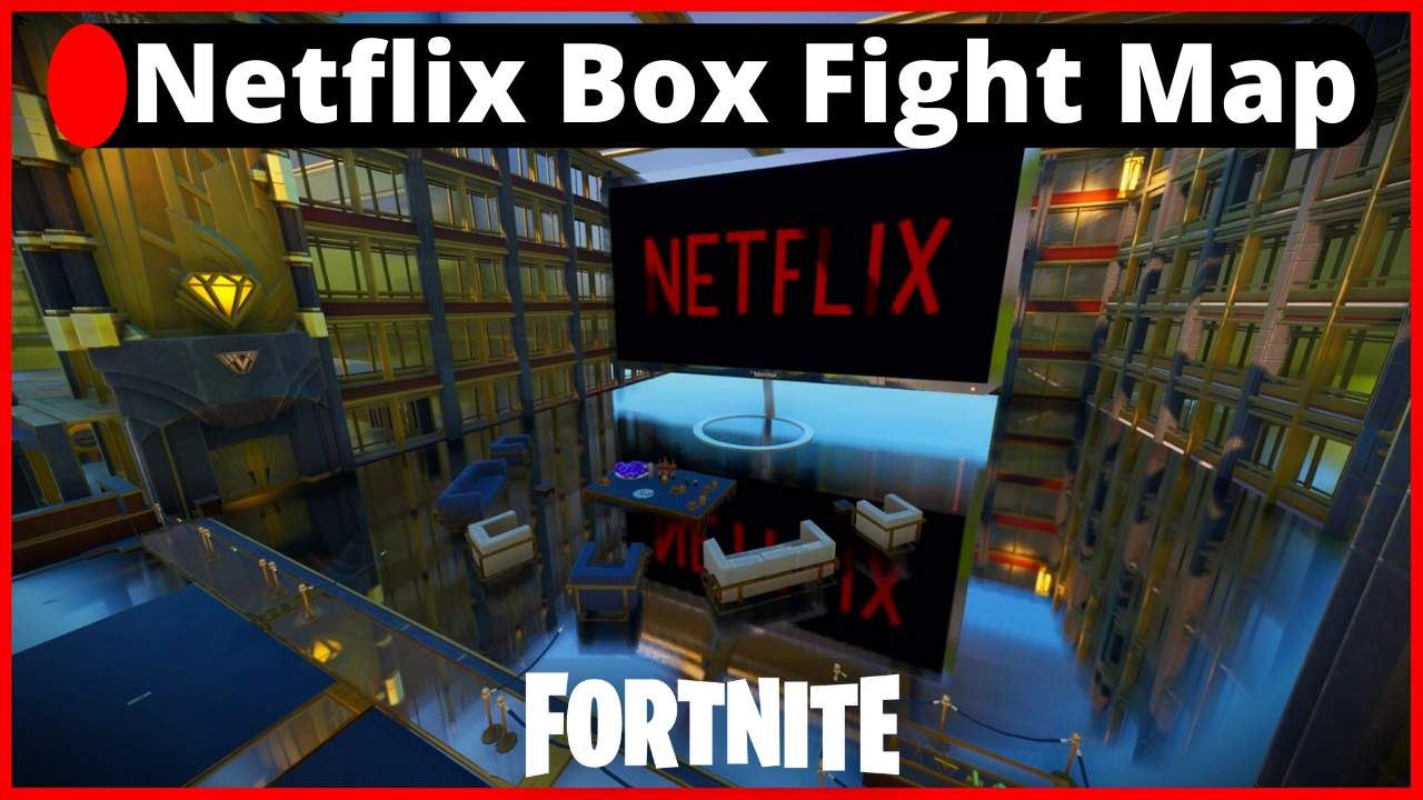 NETFLIX BOX FIGHT MAP
