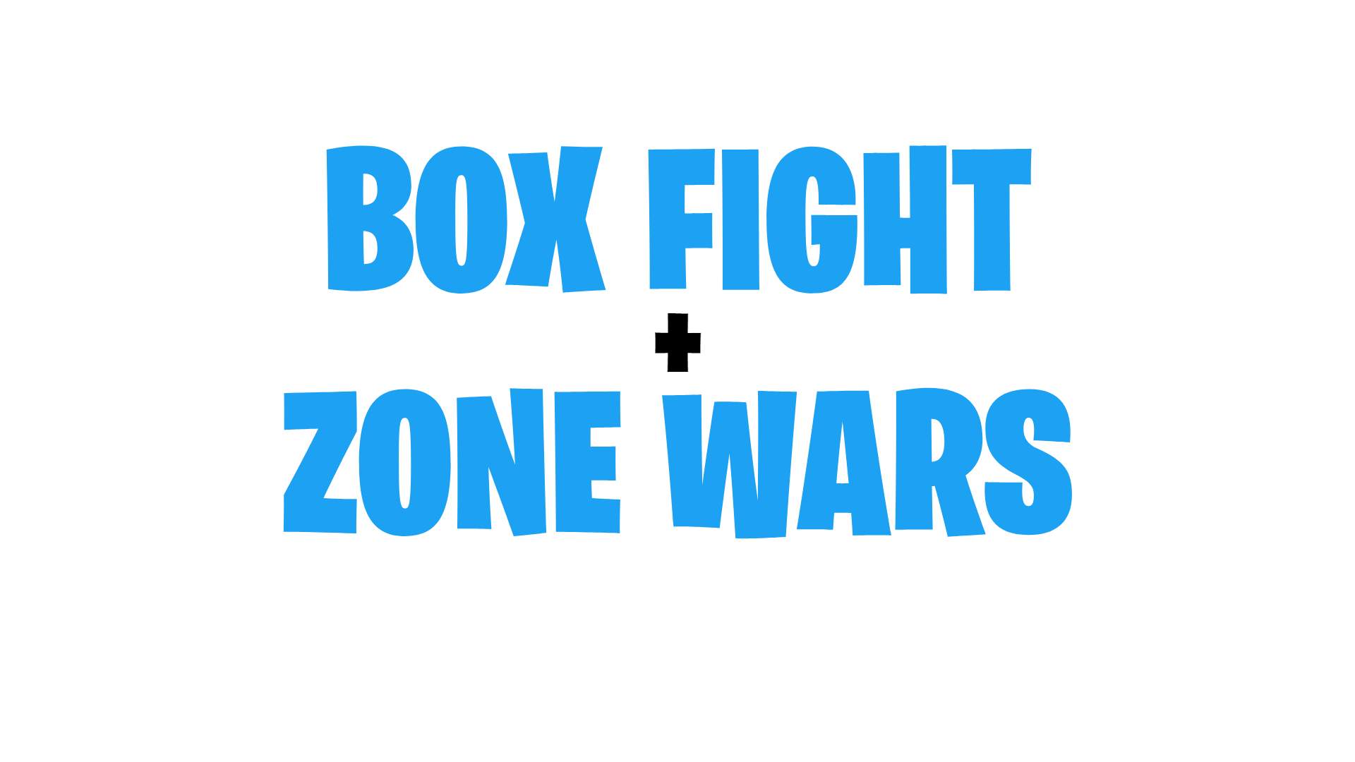 BOX FIGHT & ZONE WARS
