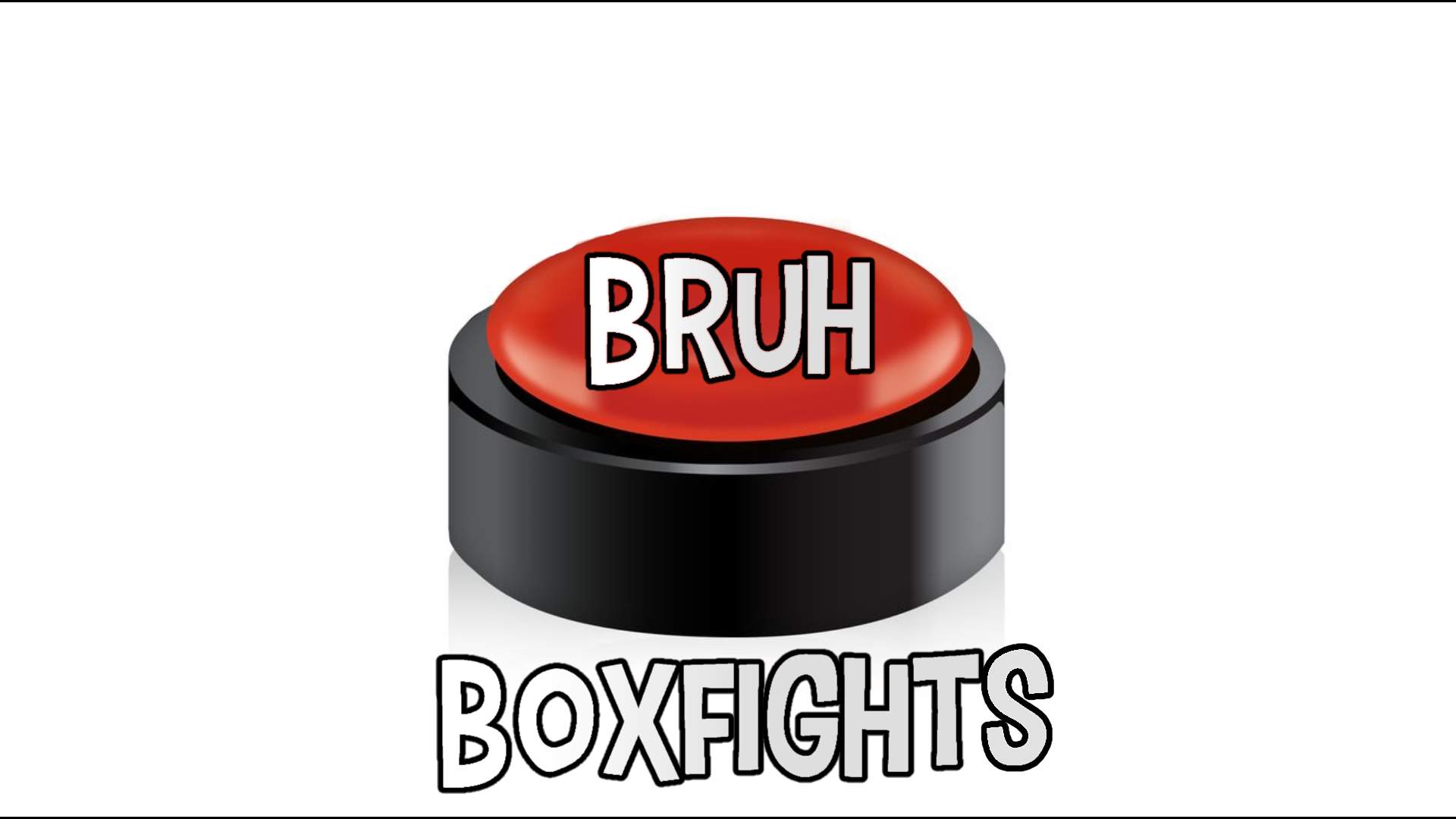 Bruh BoxFights