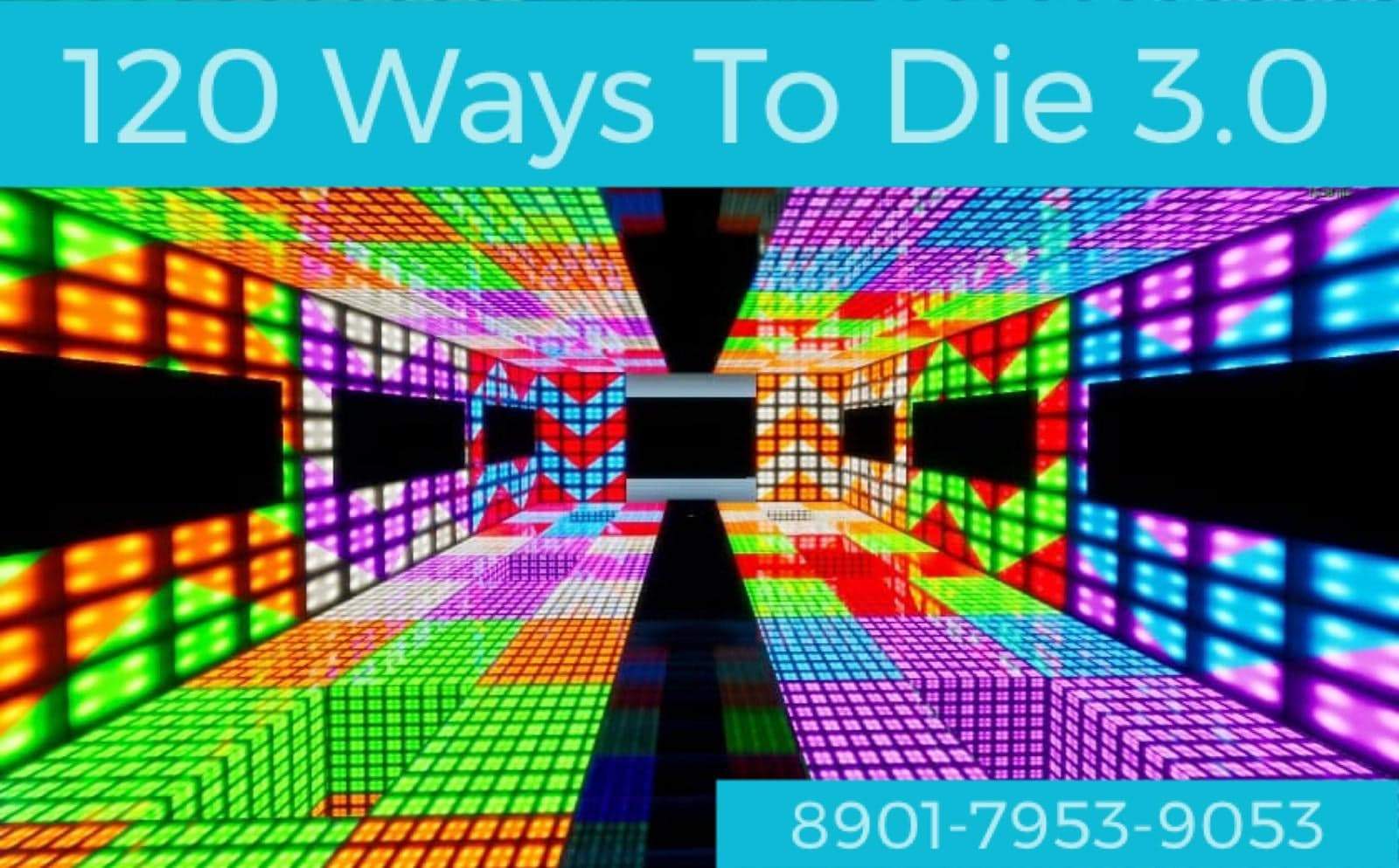 120 WAYS TO DIE 3.0 DEATHRUN!