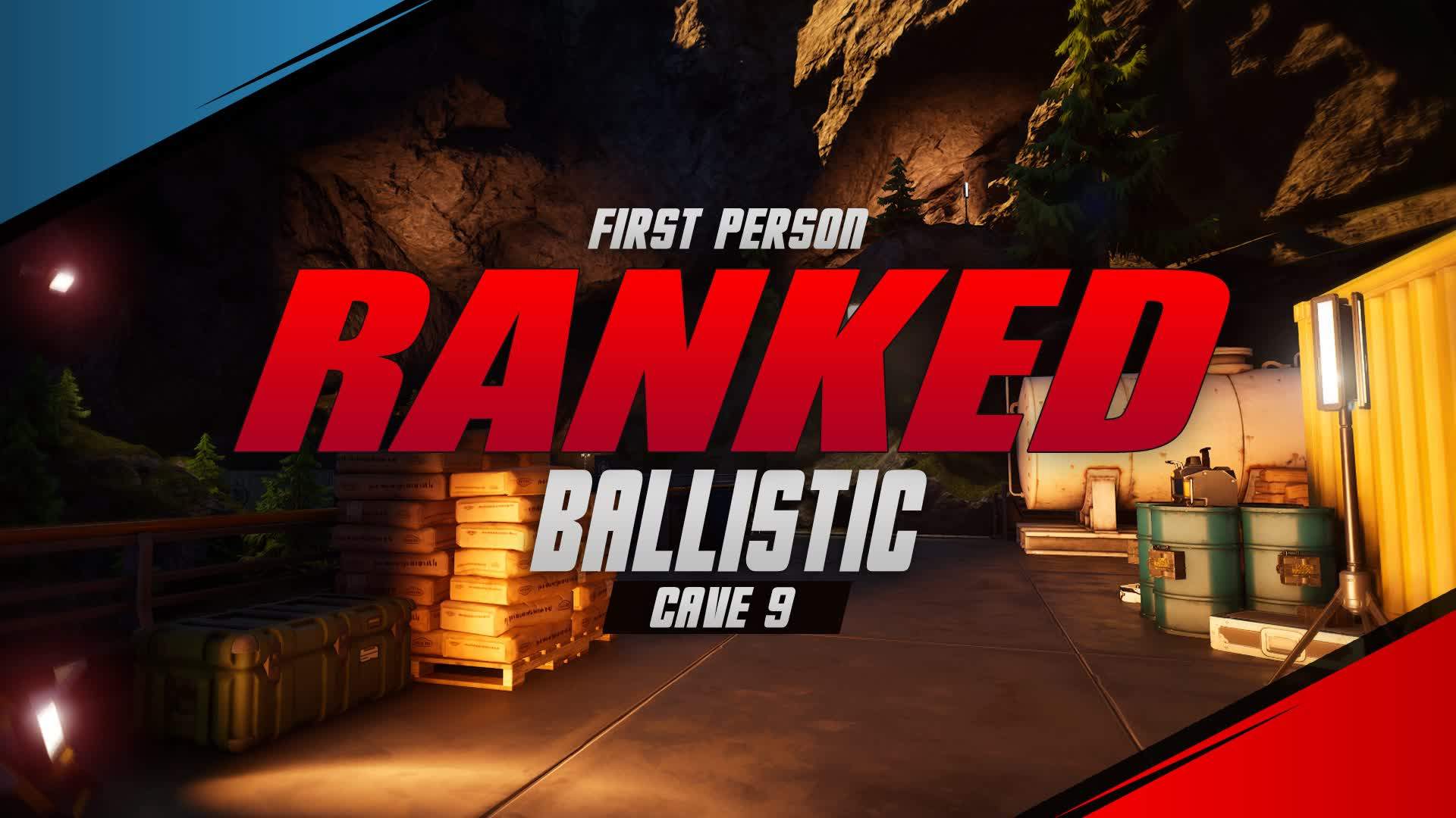 RANKED BALLISTIC - CAVE 9 / FIRST PERSON