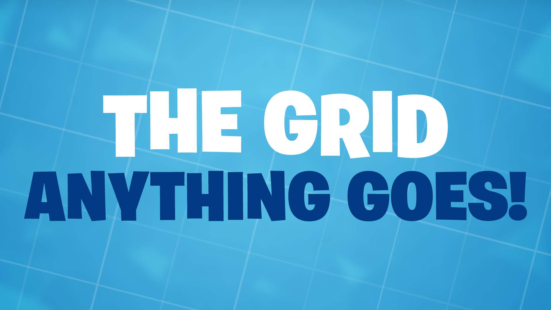 THE GRID ANYTHING GOES