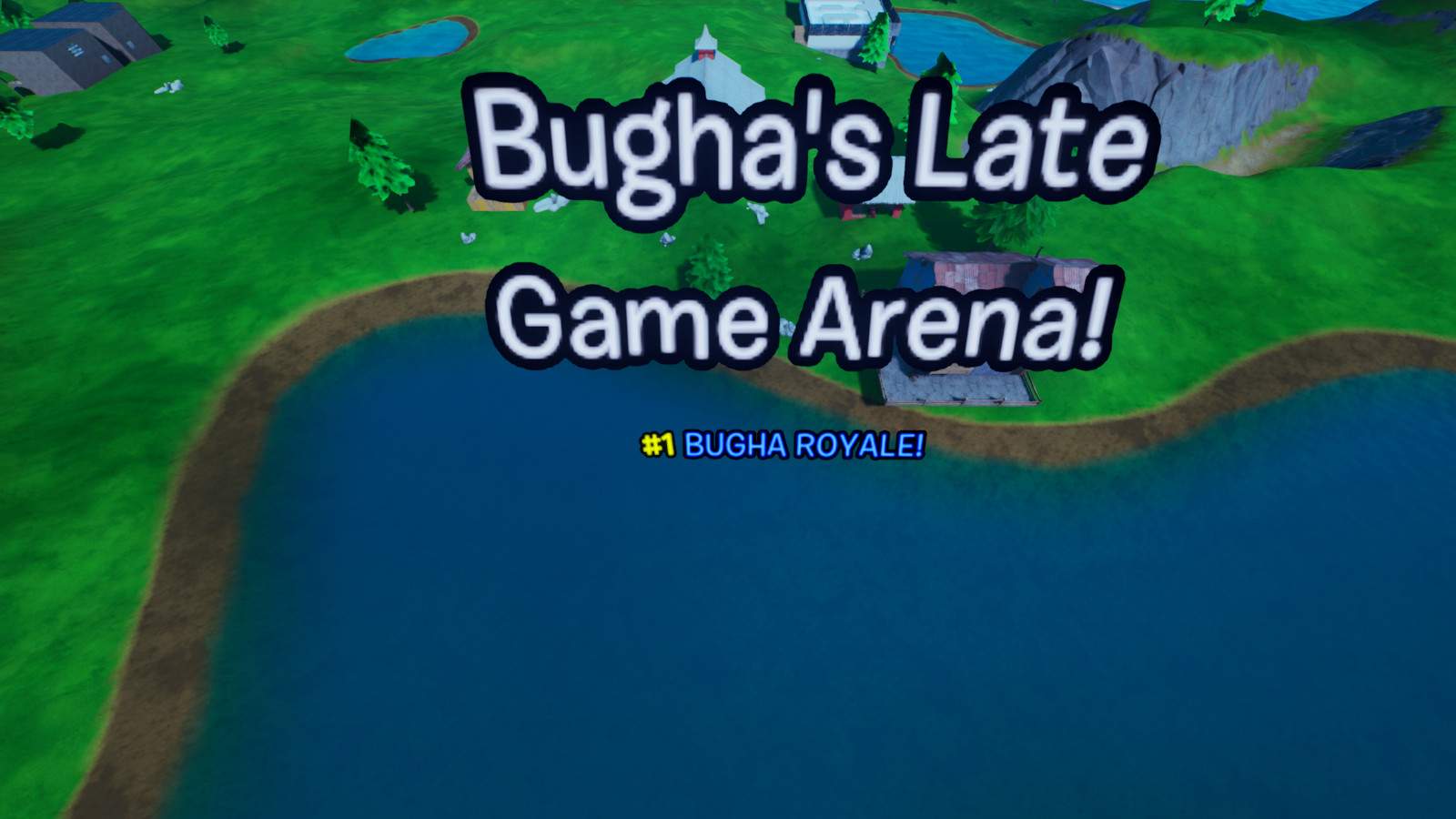 BUGHA'S LATE GAME ARENA