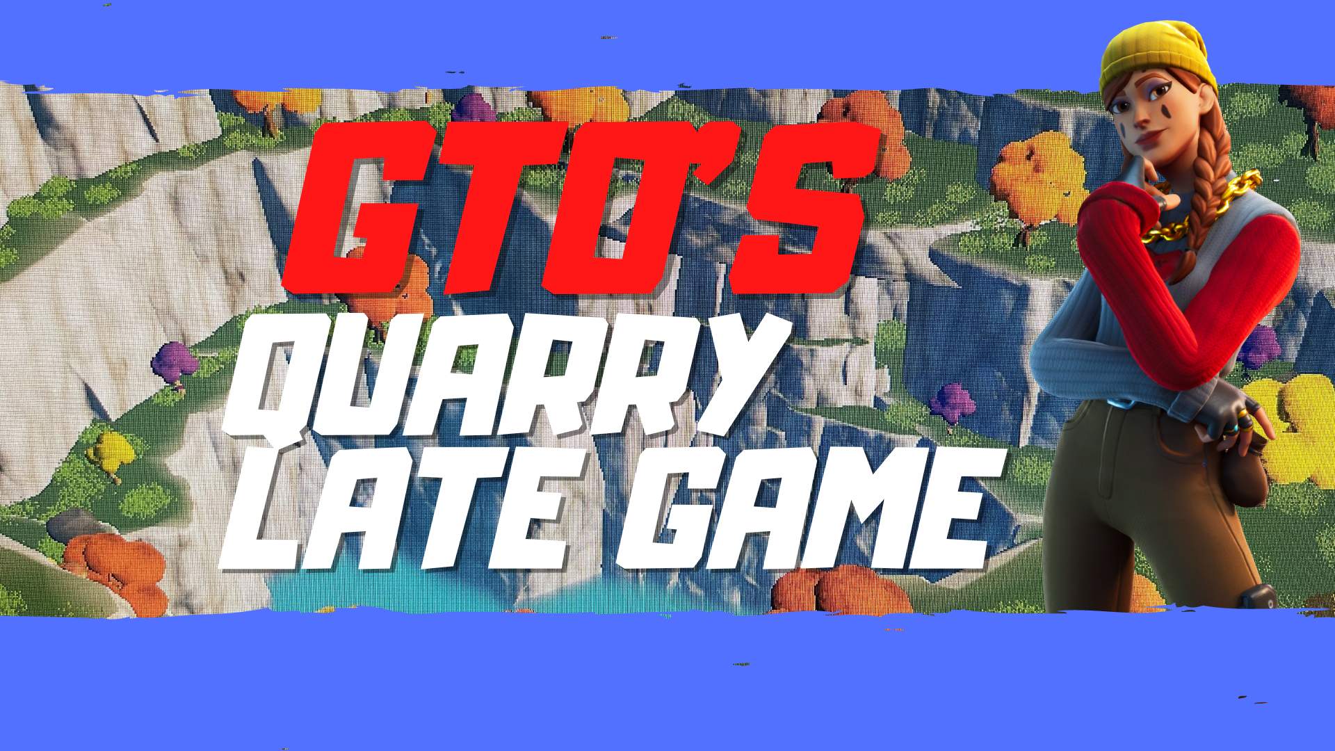 GTO'S QUARRY LATE GAME