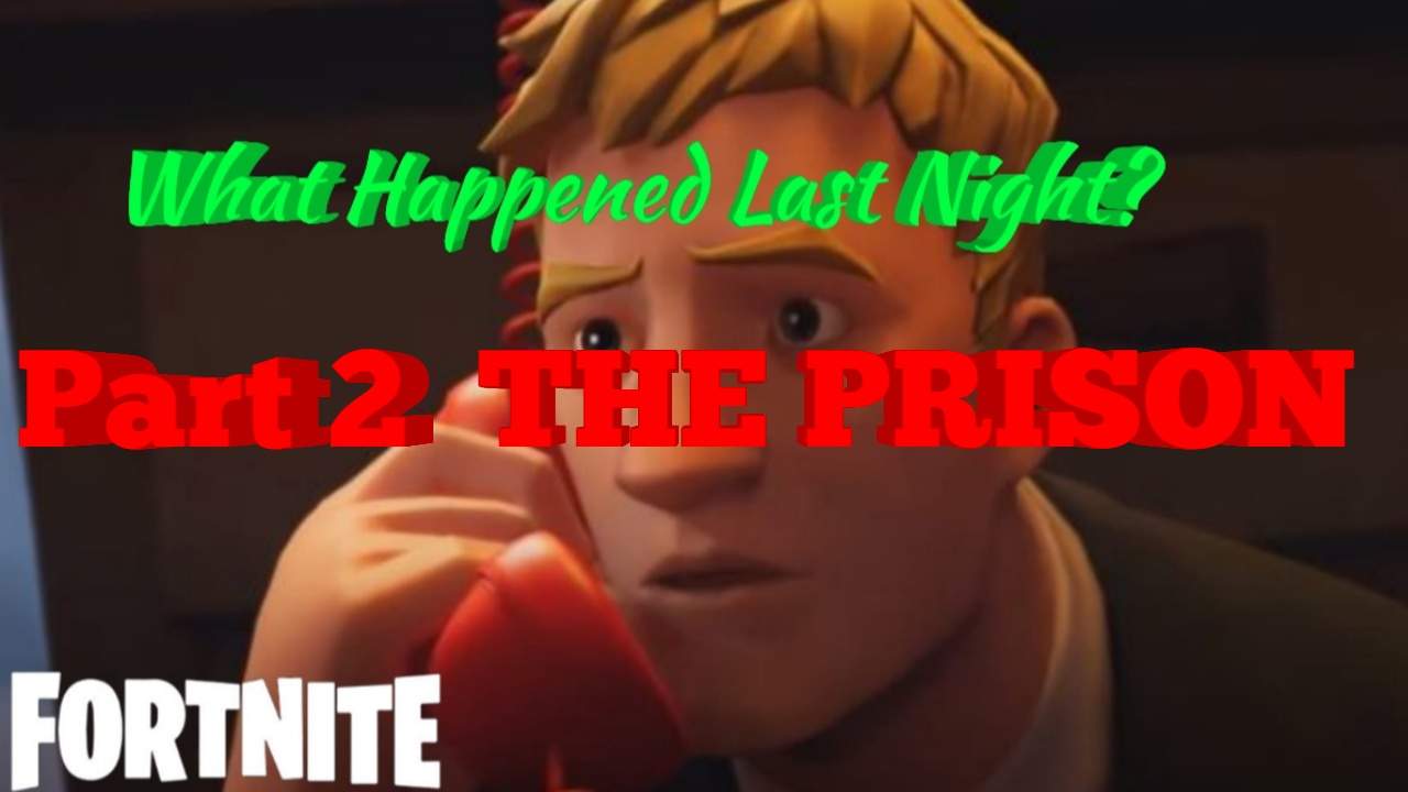 WHAT HAPPENED LAST NIGHT? THE PRISON