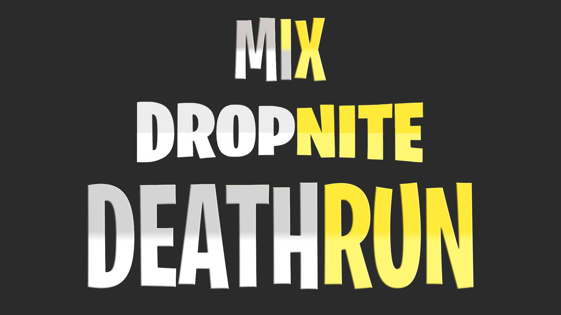 MIX DROPNITE DEATHRUN