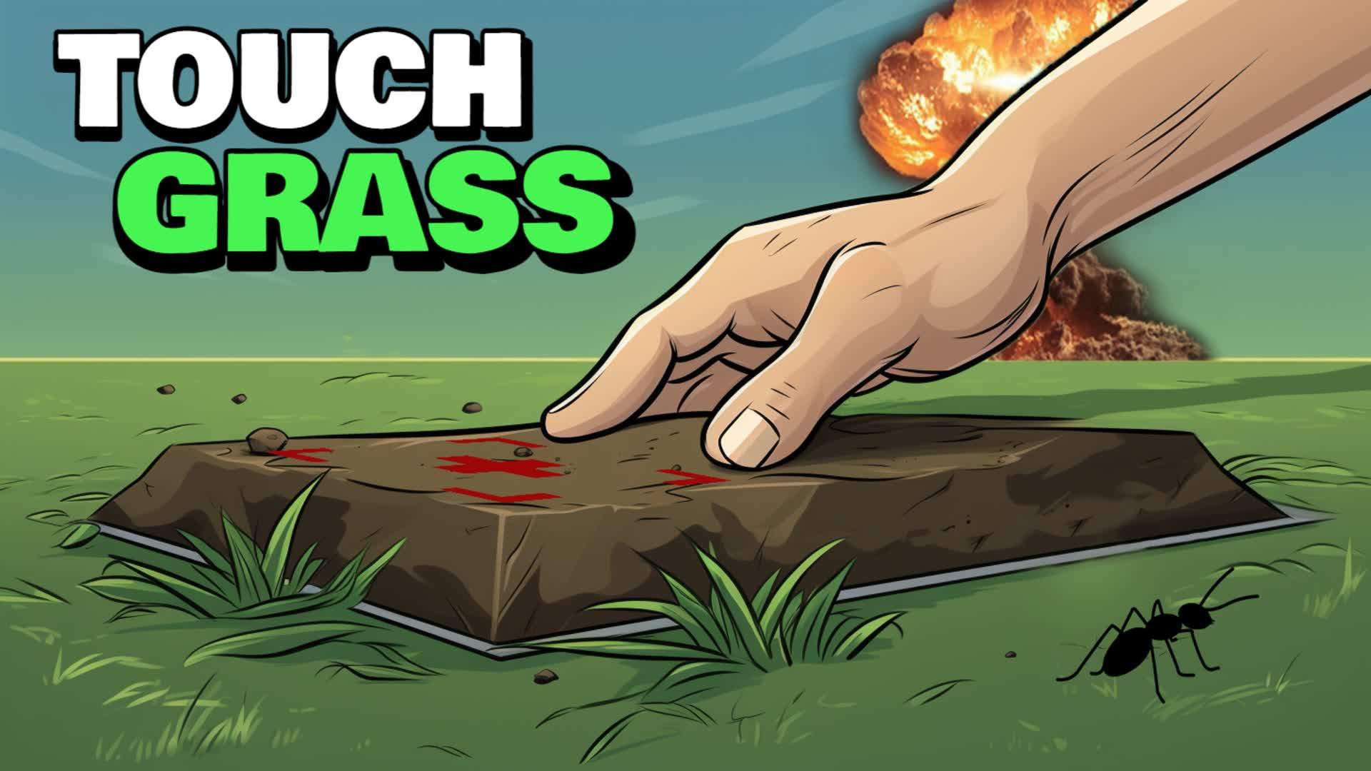Touch Grass - Fortnite Creative Map Code - Dropnite
