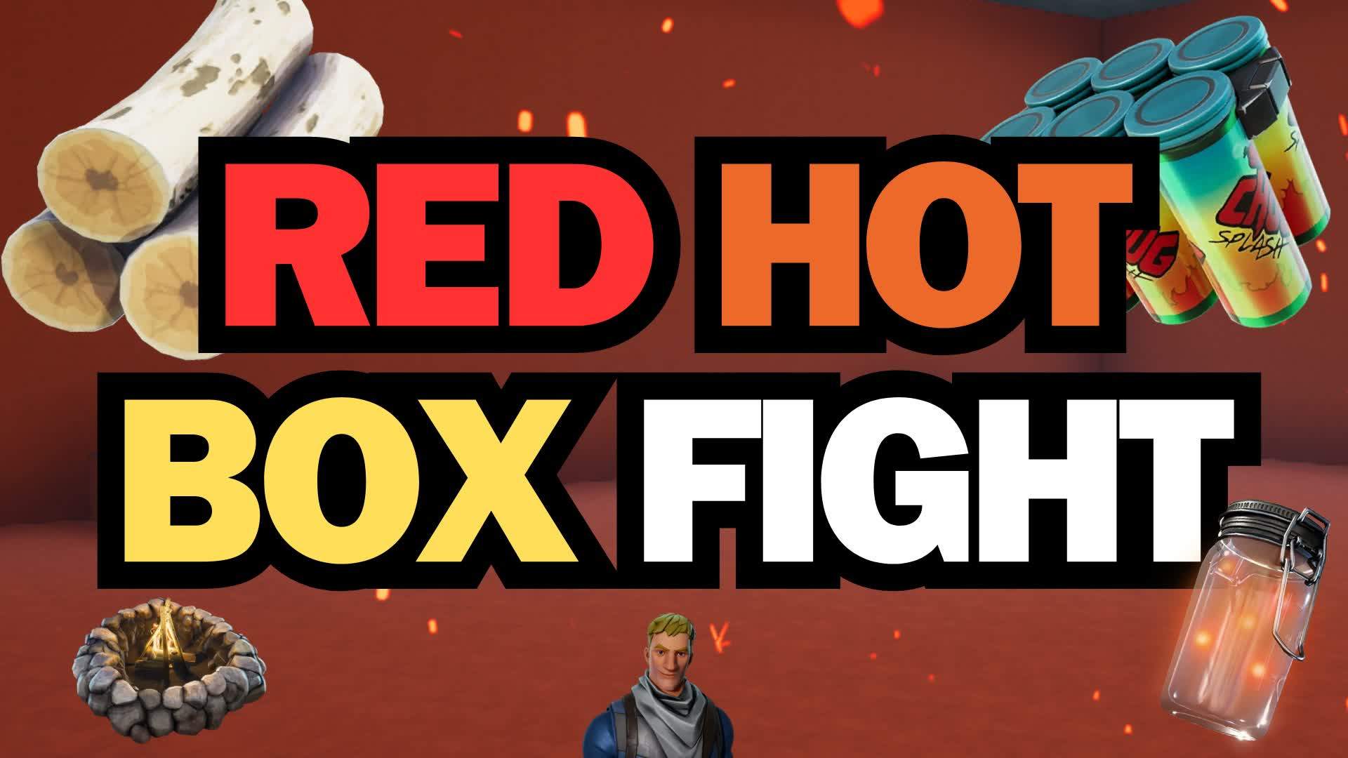 Red Hot Box Fight!