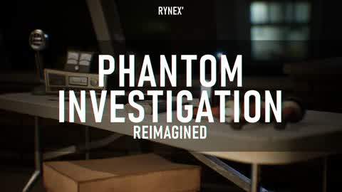 Phantom Investigation [REIMAGINED]