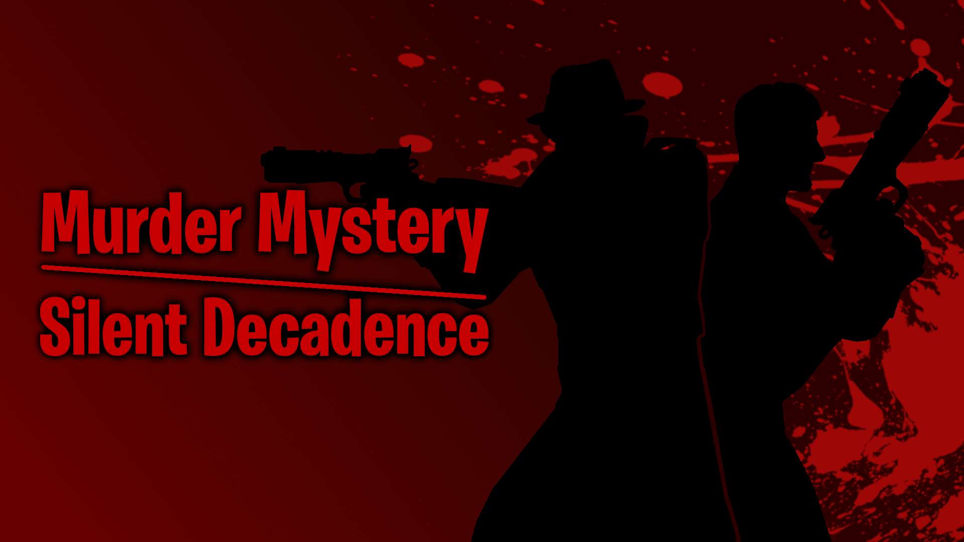 MURDER MYSTERY- SILENT DECADENCE