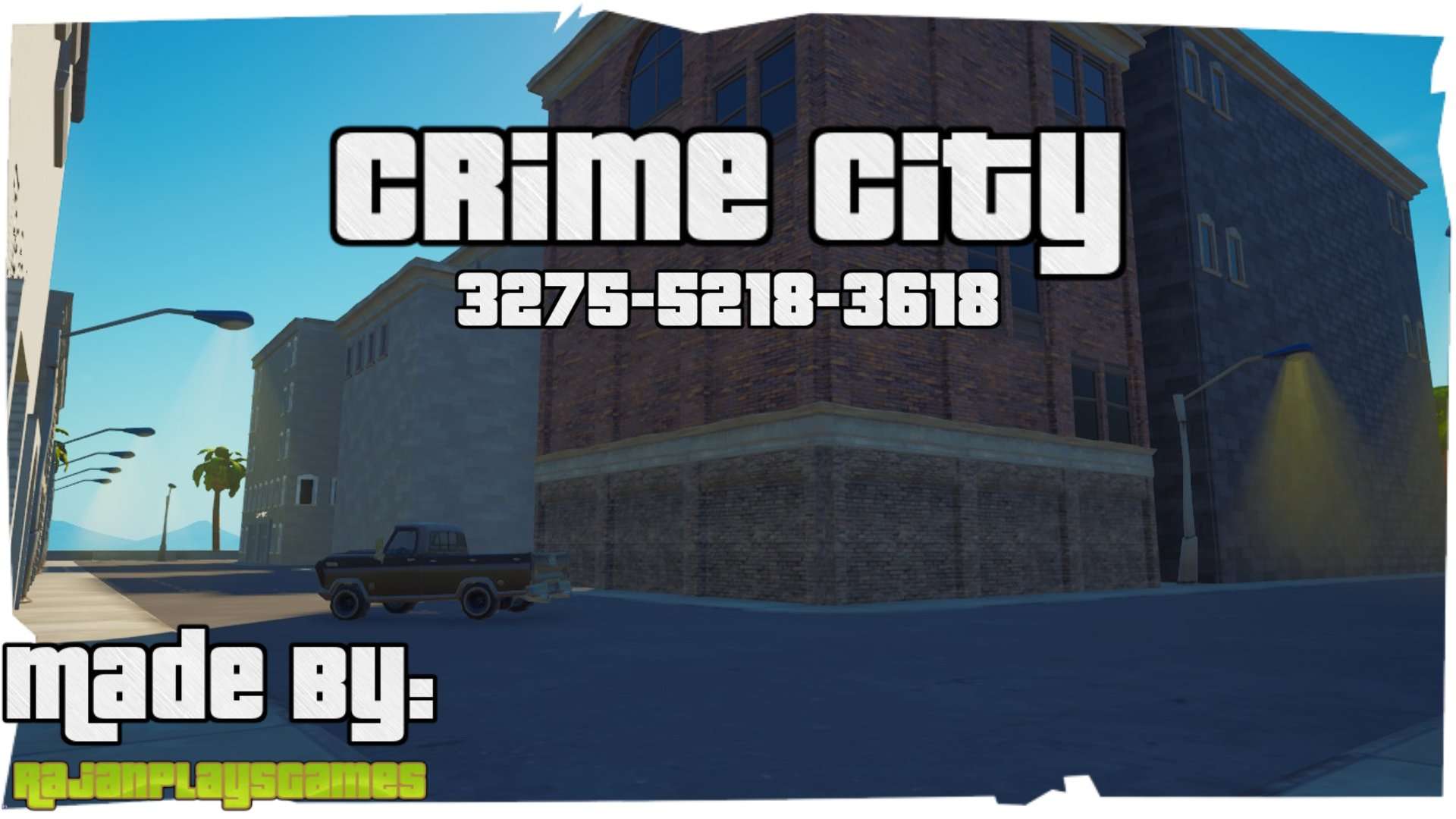 CRIME CITY 3275-5218-3618 by rajan - Fortnite