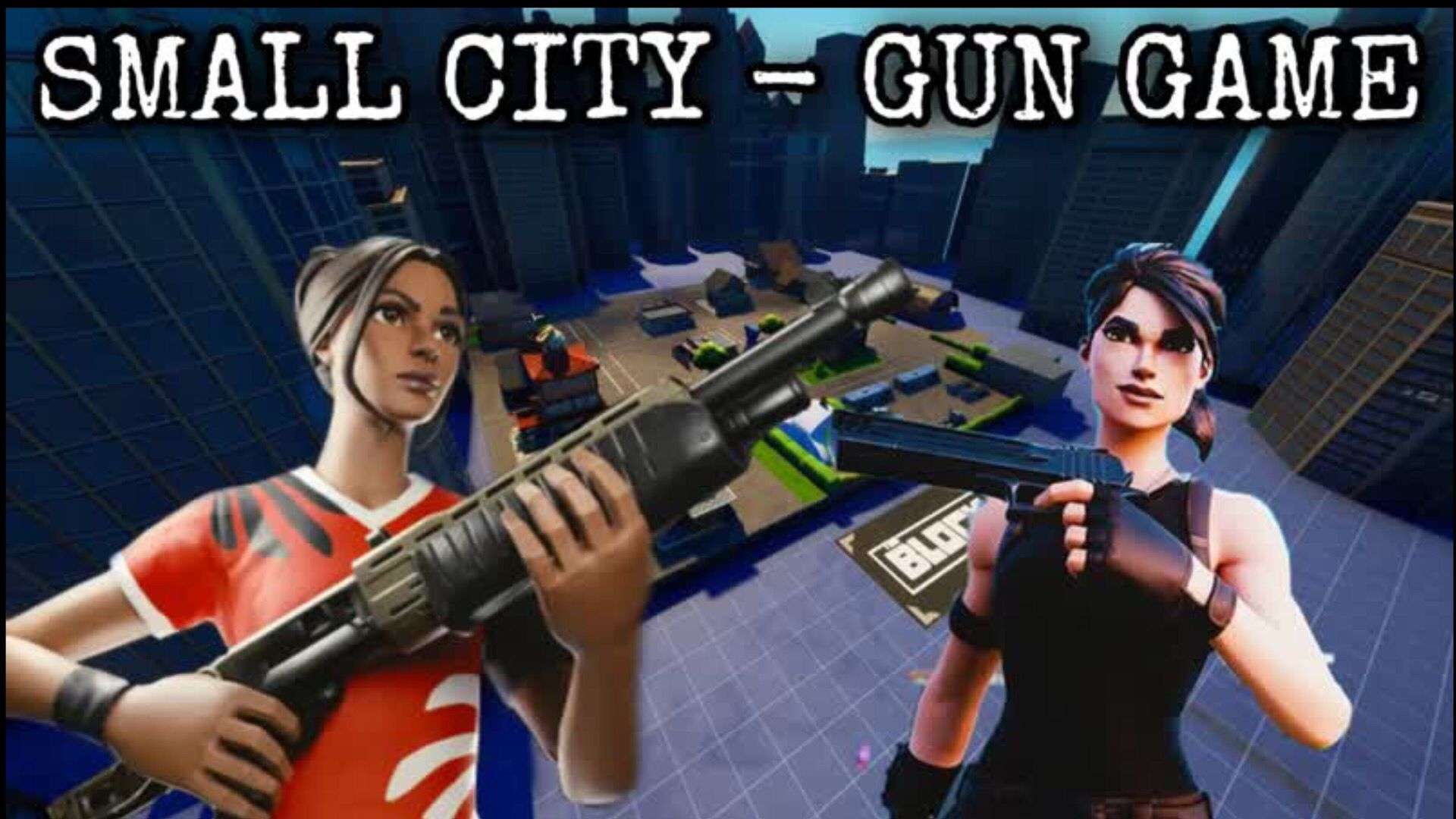 GUN GAME - SMALL CITY