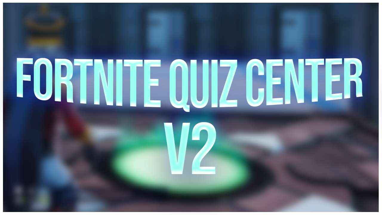 FORTNITE QUIZ CENTER V3  [TRUE OR FALSE]