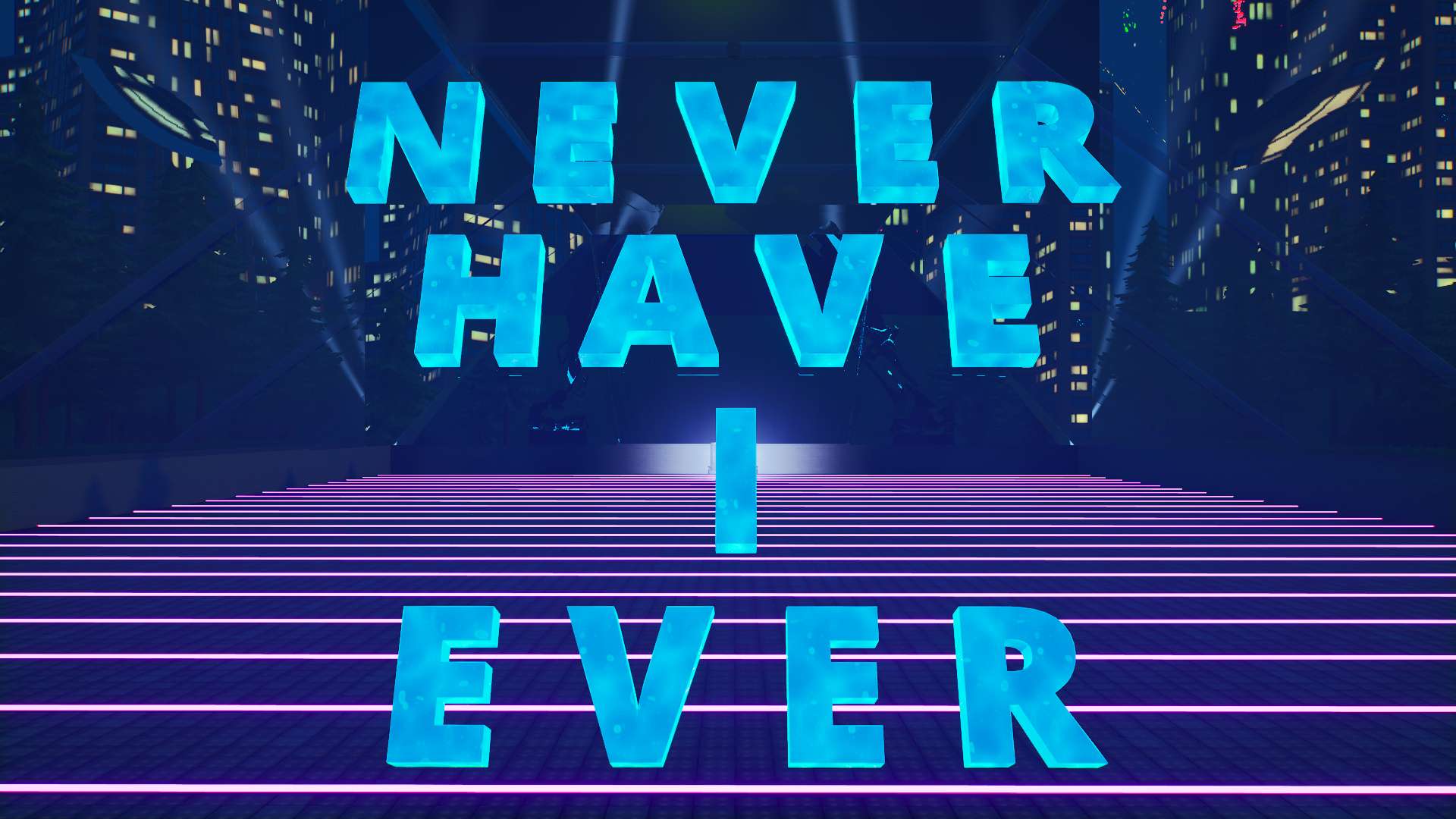 Never Have I Ever