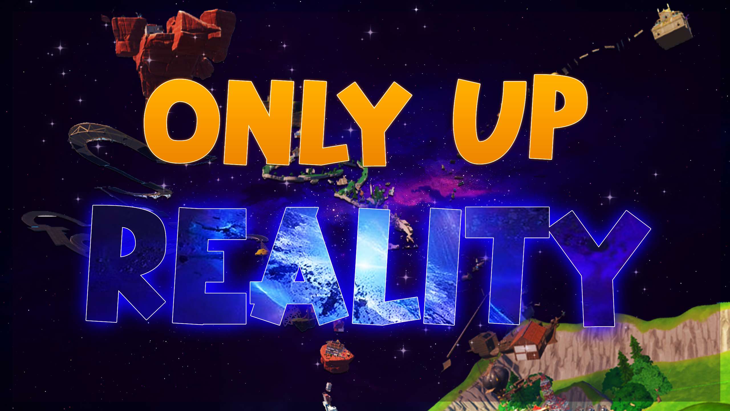 ONLY UP - REALITY