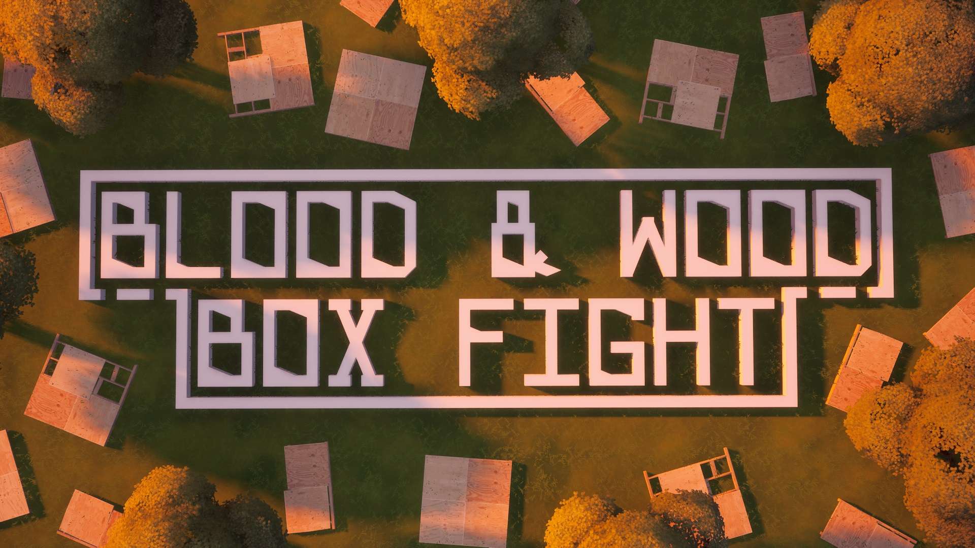 📦 BLOOD & WOOD [BOX FIGHT] 📦